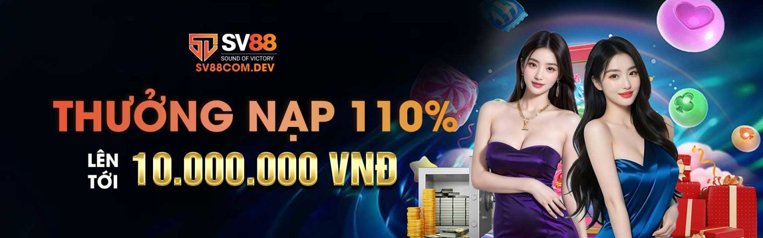 Thưởng nạp 110% lên tới 10.000.000 VNĐ