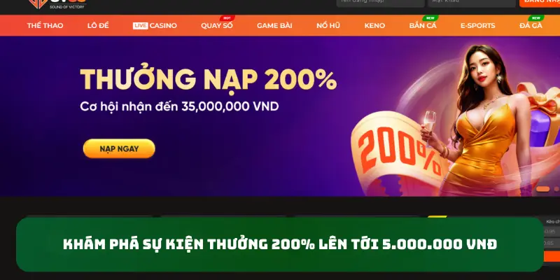 Khám phá sự kiện thưởng 200% lên tới 5.000.000 VNĐ