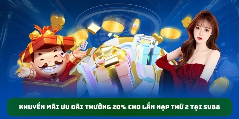 thưởng 20% cho lần nạp thứ 2